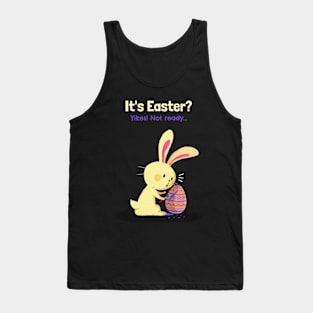 It's Easter! Yikes, not ready Tank Top